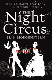 The Night Circus by Erin Morgenstern, Erin Morgenstern