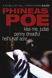 Cover of: Phineas Poe: Kiss Me Judas, Penny Dreadful, Hell's Half Acre