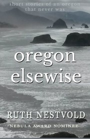 Cover of: Oregon Elsewise: Eight Short Stories of an Oregon that Never Was