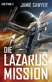 Cover of: Die Lazarus-Mission: Roman by Jamie Sawyer