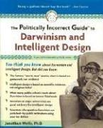 Cover of: The Politically Incorrect Guide to Darwinism and Intelligent Design