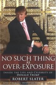 Cover of: No Such Thing as Over-Exposure: Inside the Life and Celebrity of Donald Trump