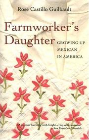 Farmworker's daughter by Rose Castillo Guilbault