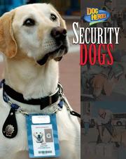 Cover of: Security Dogs (Dog Heroes) by Bendix Anderson, Wilma Melville