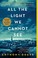Cover of: All the Light We Cannot See: A Novel