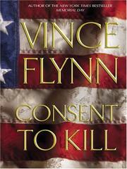 Cover of: Consent to kill by Vince Flynn