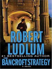 Cover of: The Bancroft Strategy by Robert Ludlum