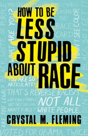 Cover of: How to be less stupid about race