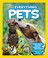 Cover of: National Geographic Kids Everything Pets: Furry facts, photos, and fun-unleashed!