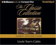 Cover of: Uncle Tom's Cabin (The Classic Collection) by Harriet Beecher Stowe, Harriet Beecher Stowe