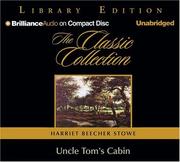 Cover of: Uncle Tom's Cabin (The Classic Collection) by Harriet Beecher Stowe, Harriet Beecher Stowe