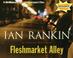 Cover of: Fleshmarket Alley (Inspector Rebus)