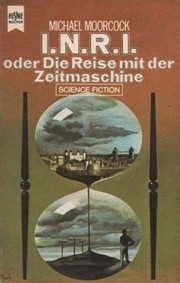 Cover of: I.N.R.I. oder Die Reise mit der Zeitmaschine. by 
