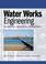 Cover of: Water Works Engineering Planning Design and Operations