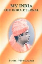 My India : The India Eternal by Swami Vivekannanda