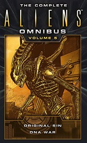 Cover of: The Complete Aliens Omnibus: Volume Five (Original Sin, DNA War)
