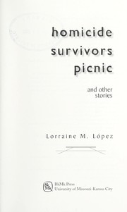 Homicide survivors picnic, and other stories by Lorraine López