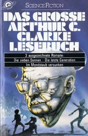 Cover of: Das große Arthur C. Clarke Lesebuch. Die sieben Sonnen - Die letzte Generation - Im Mondstaub versunken by 