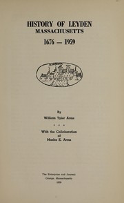 Cover of: History of Leyden, Massachusetts, 1676-1959 | William Tyler Arms