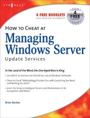 How to Cheat at Managing Windows Server Update Services (How to Cheat) (How to Cheat) by Brian Barber, Tony Piltzecker, Susan Snedaker, Chad Todd, David Williams