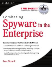 Combating spyware in the enterprise by Brian Baskin, Tony Piltzecker, Paul Piccard, Jeremy Faircloth