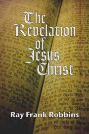 Cover of: The Revelation of Jesus Christ | Ray F. Robbins