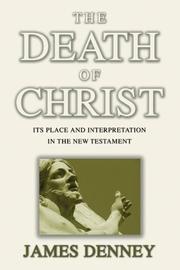 Cover of: Death of Christ by James Denney, James Denney