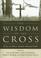 Cover of: The Wisdom of the Cross