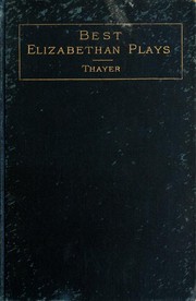 Cover of: The best Elizabethan plays ... by William Roscoe Thayer