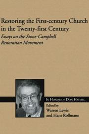 Cover of: Restoring the First-Century Church in the Twenty-First Century: Essays on the Stone-Campbell Restoration Movement in Honor of Don Haymes (Studies in the History and Culture of World Christianities)