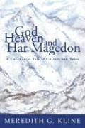 Cover of: God, Heaven, and Har Magedon: A Covenantal Tale of Cosmos and Telos