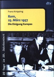 Rom, 25. März 1957 – die Einigung Europas by Franz Knipping