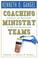 Cover of: Coaching Ministry Teams