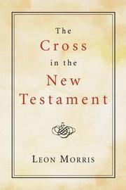 Cover of: The Cross in the New Testament by Leon Morris