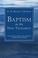 Cover of: Baptism in the New Testament