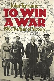 Cover of: To Win a War: 1918, The Year of Victory