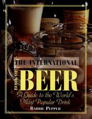 Cover of: The International Book of Beer by Barrie Pepper