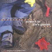 Cover of: At work in life's garden: writers on the spiritual adventure of parenting