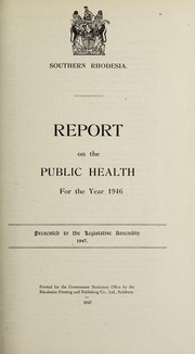 Cover of: Report on the public health | Southern Rhodesia. Department of Health