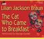 Cover of: The Cat Who Came to Breakfast (Cat Who... (Audio))