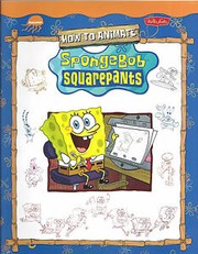 How to animate Spongebob SquarePants by Caleb Muerer, Walter Foster (Firm), Caleb Meurer