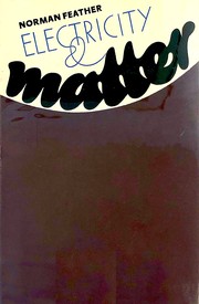 Cover of: Electricity and matter | Norman T. Feather