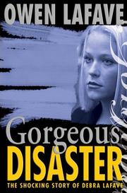 Cover of: Gorgeous Disaster by Owen Lafave & Bill  Simon