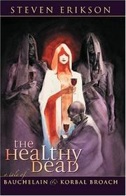 Cover of: The Healthy Dead: A Tale of Bauchelain and Korbal Broach