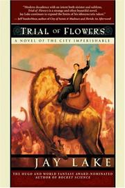 Cover of: Trial of Flowers by Jay Lake