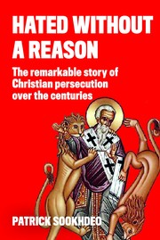 Cover of: Hated Without a Reason: The remarkable story of Christian persecution over the centuries