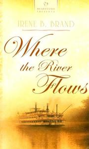 Cover of: Where the River Flows (Heartsong Presents #700)