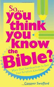 Cover of: So You Think You Know the Bible? | Conover Swofford