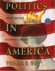 Cover of: Politics in America, National Version (6th Edition) | Thomas R. Dye