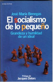Cover of: El socialismo de lo pequeño: grandeza y humildad de un ideal